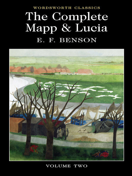 Title details for The Complete Mapp & Lucia, Volume 2 by E.F. Benson - Available